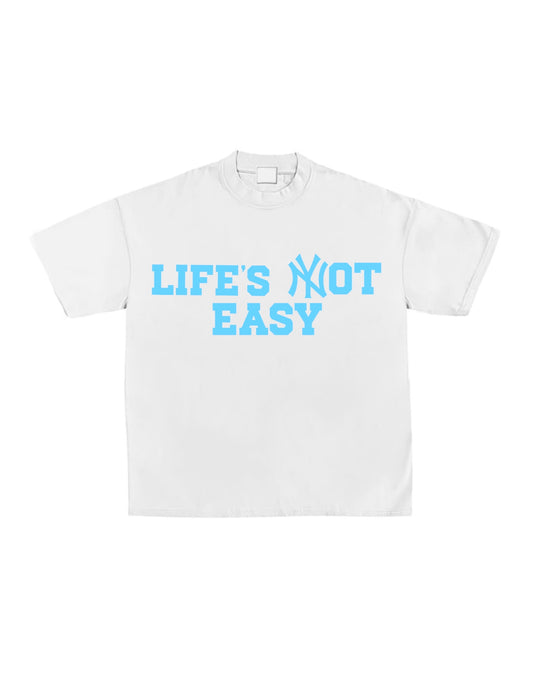 LIFE'S NOT EASY (baby blue)